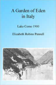 ITALY'S GARDEN OF EDEN. Elizabeth Robins Pennell Author