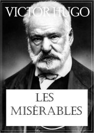 Les Mis&eacute;rables Victor Hugo Author