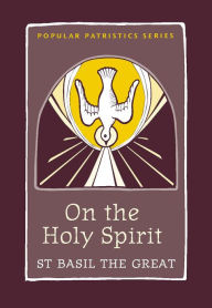 On the Holy Spirit John Behr Editor