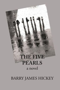 The Five Pearls - Barry James Hickey