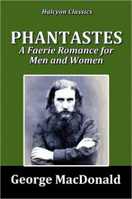 Phantastes: A Faerie Romance for Men and Women - George MacDonald