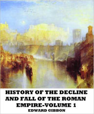 History of the Decline and Fall of the Roman Empire-Vol. I Edward Gibbon Author
