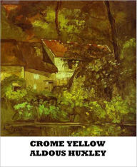Crome Yellow Aldous Huxley Author