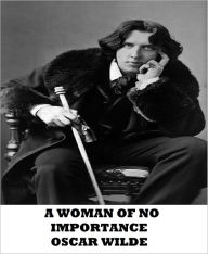 A Woman of No Importance - OSCAR WILDE