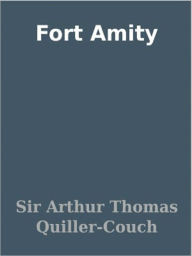 Fort Amity Arthur Thomas Quiller Author