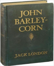 John Barleycorn Jack London Author