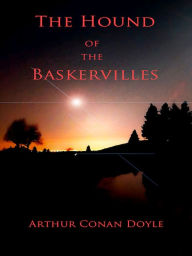 The Hound Of The Baskervilles Arthur Conan Doyle Author