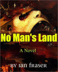 No Man's Land Ian Fraser Author