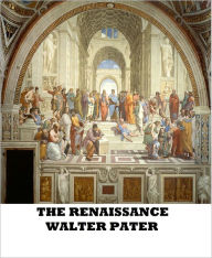 The Renaissance-Studies in Art and Poetry - Walter Pater