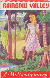 Rainbow Valley: A Young Readers, Fiction and Literature Classic By Lucy Maud Montgomery! AAA+++ Lucy