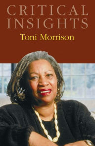 Critical Insights: Toni Morrison Solomon O. Iyasere Editor