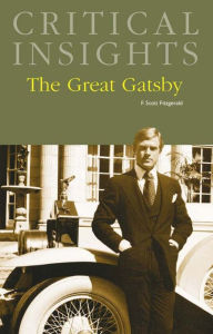 Critical Insights: The Great Gatsby Morris Dickstein Editor