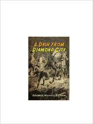 A Dash from Diamond City George Manville Fenn Author