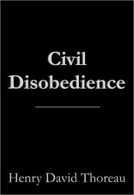 Civil Disobedience by Henry David Thoreau Henry David Thoreau Author