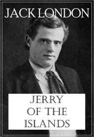 Jerry of the Islands Jack London Author
