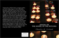 ARADIA or The Gospel of the Witches - Charles G. Leland