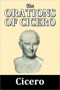 The Orations of Cicero Cicero Author
