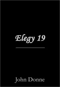Elegy 19 (Elegy XIX) John Donne Author