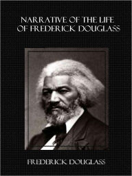 Narrative of the Life of Frederick Douglass (Illustrated) Frederick Douglass Author