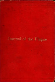 A JOURNAL OF THE PLAGUE YEAR Daniel Defoe Author