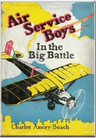 Air Service Boys in the Big Battle Charles Armory Beach Author