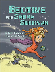 Bedtime for Sarah Sullivan Kelly Paniagua Author
