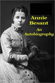 Annie Besant, An Autobiography Annie Besant Author