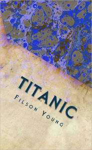 Titanic Filson Young Author