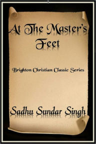 At The Master's Feet Sundar Singh Author