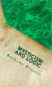 Mysticism and Logic (And Other Essays) Bertrand Russell Author