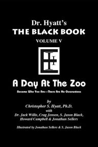Black Book Volume 5: A Day at the Zoo - Christopher S. Hyatt
