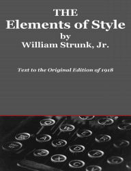 The Elements of Style William Strunk, Jr. Author