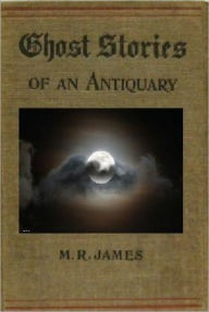 Ghost Stories of Antiquary M.R. James Author