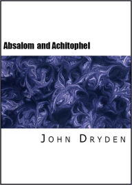 Absalom and Achitophel John Dryden Author