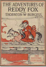 The Adventures of Reddy Fox Thornton W. Burgess Author