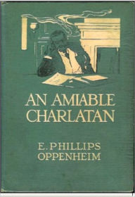 An Amiable Charlatan E. Phillips Oppenheim Author