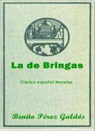 La de Bringas - Benito Perez Galdos