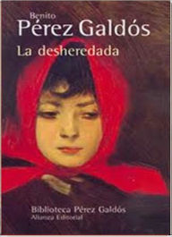 La Desheredada - Benito Perez Galdos