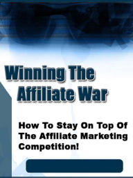 Winning the Affiliate War Alan Smith Author