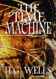 The Time Machine H. G. Wells Author