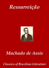RessurreiÃ§Ã£o Joaquim Maria Machado de Assis Author