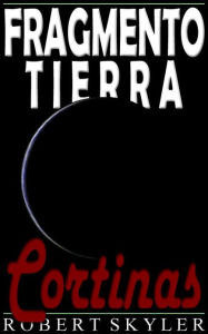 Fragmento Tierra - 005 - Cortinas (Spanish Edition) Robert Skyler Author