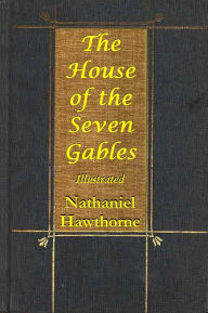 THE HOUSE OF THE SEVEN GABLES Nathaniel Hawthorne Author
