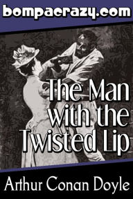 The Man with the Twisted Lip (Illustrated) Arthur Conan Doyle Author