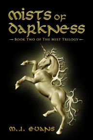 Mists of Darkness-Book Two of the Mist Trilogy M.J. Evans Author