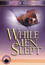 While Men Slept Dr. D. K. Olukoya Author