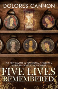 Five Lives Remembered Dolores Cannon Author
