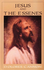 Jesus and the Essenes Dolores Cannon Author