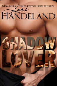 Shadow Lover: A Sexy Modern Day Gothic Standalone Romantic Suspense Lori Handeland Author