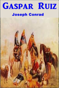 Gaspar Ruiz - Joseph Conrad